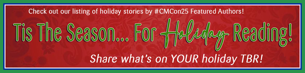Tis The Season For Holiday Stories From #CMCon25&nbsp;Authors!